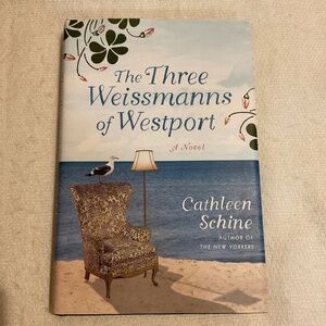 The Three Weissmanns of Westport Hardcover by Cathleen Schine Fiction Book